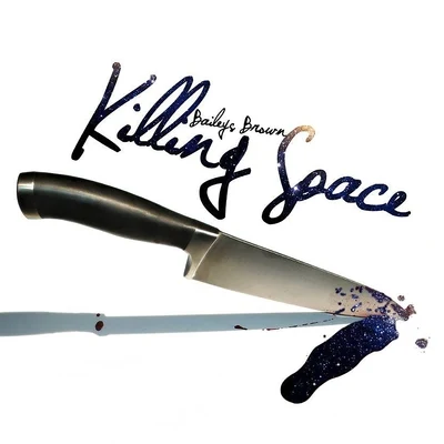 Killing Space 專輯 Datkid/Baileys Brown/Dabbla