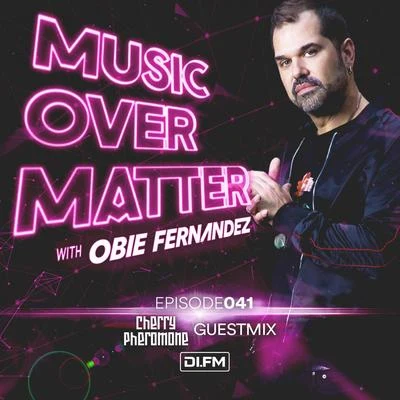 Music Over Matter 041, Incl. Cherry Pheromone Guestmix 专辑 Obie Fernandez/Nhexis