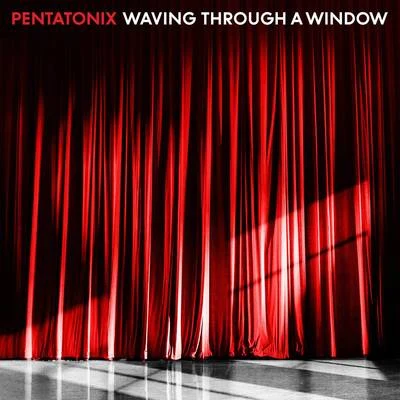 Pentatonix Waving Through a Window