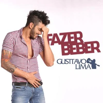 Fazer Beber - Single 专辑 Gusttavo Lima/Xand Avião