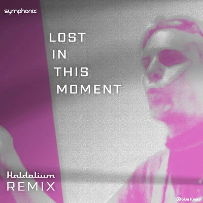 Lost in This Moment (Haldolium Remix) 专辑 Symphonix