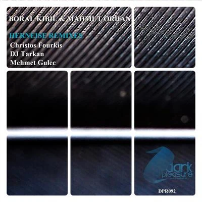 Herneise (Remixes) 專輯 Boral Kibil/Mahmut Orhan/Ivan Nikusev/Wav-E