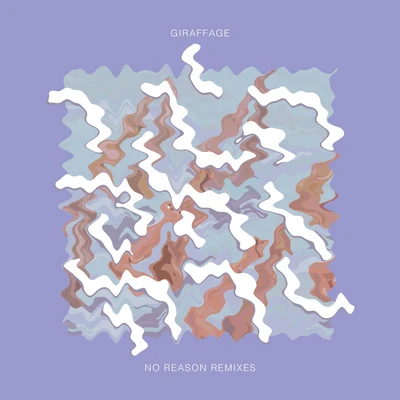 No Reason Remixes 专辑 Giraffage/Patrick Baker/Viceroy