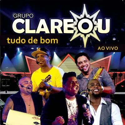 Tudo de Bom (Deluxe Edition) 专辑 Grupo Clareou/Bom Gosto