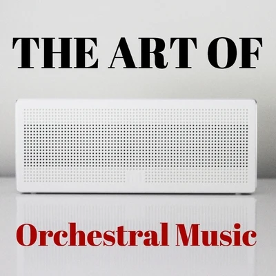 The Art of Orchestral Music 專輯 Classical Music: 50 of the Best/ZEN/Radio Musica Clasica