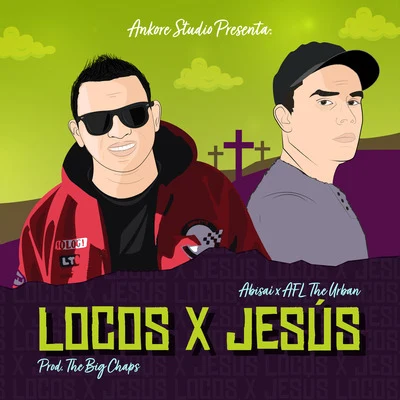 Locos X Jesús 专辑 More/Abisai