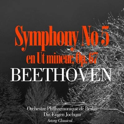 Orchestre Philharmonique de Berlin Beethoven: Symphonie No. 5 en Ut mineur, Op. 67