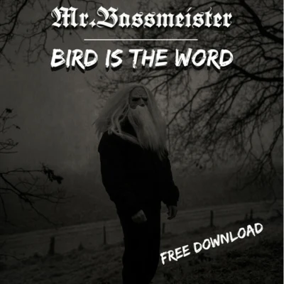 Bird Is The Word 專輯 Mr. Bassmeister