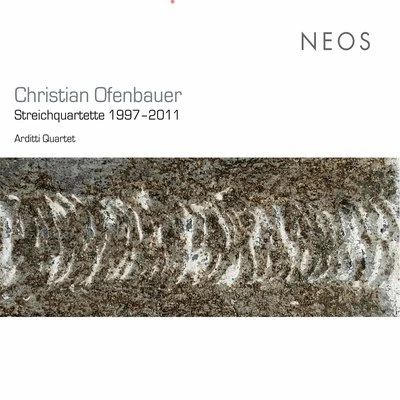 Christian Ofenbauer: String Quartets 1997-2011 專輯 Arditti Quartet/John Cage/Irvine Arditti