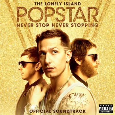 The Lonely Island Popstar: Never Stop Never Stopping (Soundtrack)