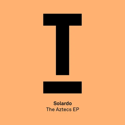 The Aztecs EP 專輯 Solardo/Ronnie Spiteri/Harry Ley/Waitz/Justin Hobbs