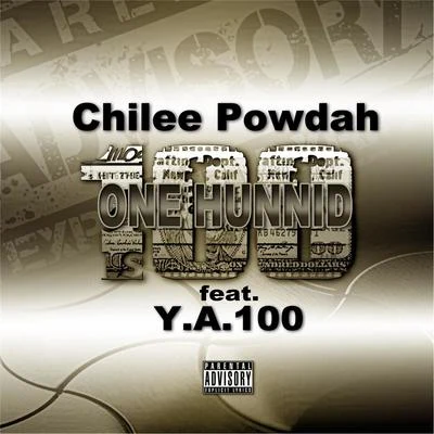 Chilee PowdahNBG One Hunnid (feat. Y.A. 100)