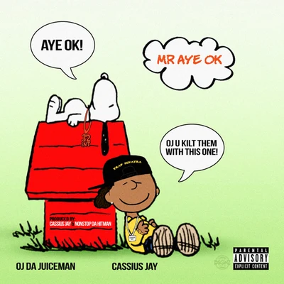 Mr. Aye Ok 專輯 OJ Da Juiceman