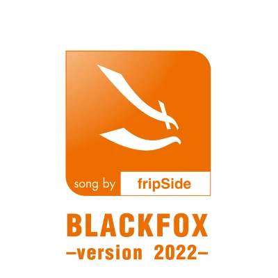 BLACKFOX -version 2022- 专辑 fripSide/どんまる