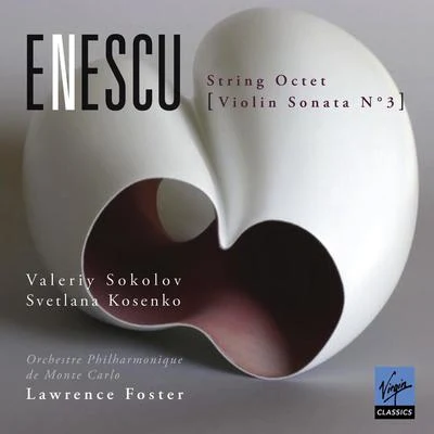 Lawrence FosterOrchestre de Chambre de LausanneSharon IsbinSteve Barnett Enescu: String Octet & Violin Sonata No.3