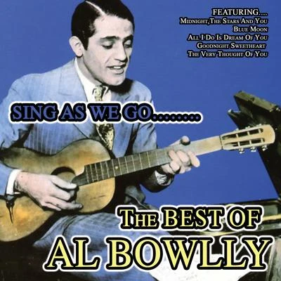 Harry BerlyMary CharlesAl BowllyTiny WintersMonia LiterStanley BlackMonseigneur BandLew StoneLew DavisAlf Noakes Sing as We Go... The Best of Al Bowlly