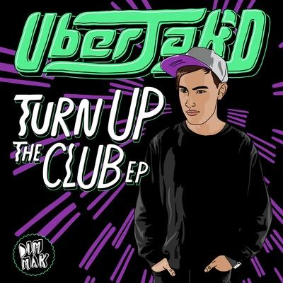 Turn Up The Club EP 專輯 Uberjakd/Reece Low