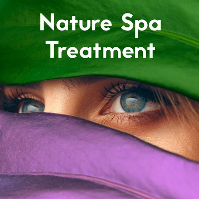 Nature Spa Treatment - Collection of Unique Soothing Melodies That Will be Perfect as a Background for Healing and Beauty Treatments, Relaxation Momen 專輯 Massage Therapy