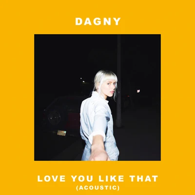 Love You Like That (Acoustic) 專輯 Dagny/Youngr