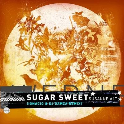 Sugar Sweet (Ignacio & DJ Damza Remix) 专辑 Jorge Araujo/Susanne Alt/Eric Faria