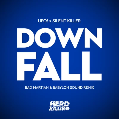 Downfall (Bad Martian & Babylon Sound Remix) 專輯 UFO!/Jameston Thieves/Bro Safari