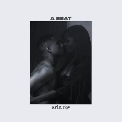 Arin Ray A Seat