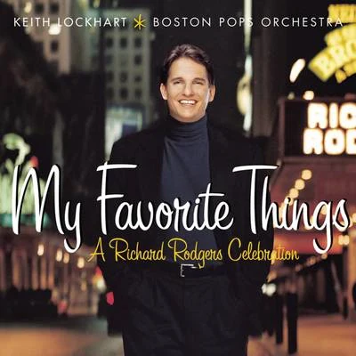 Keith Lockhart My Favorite Things: A Richard Rodgers Celebration