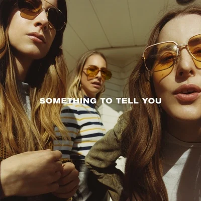 Something To Tell You 專輯 HAIM