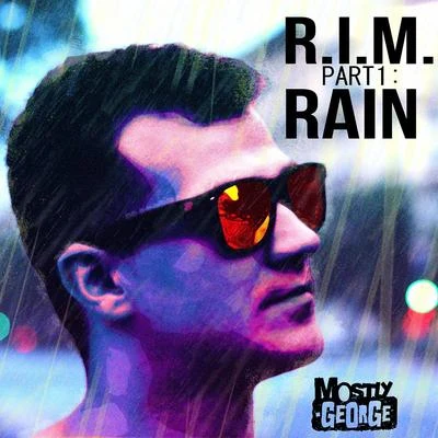 R.I.M. Part 1 (Rain) 专辑 Mostly George/DJ Györemix!/John Jigg$