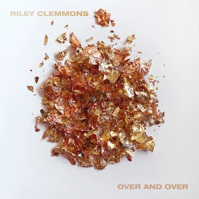 Over And Over 專輯 Riley Clemmons