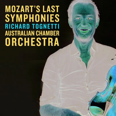 Mozart’s Last Symphonies 專輯 Richard Tognetti/Australian Chamber Orchestra