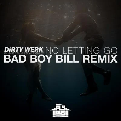 No Letting Go (Bad Boy Bill Remix) 專輯 DJ Bam Bam