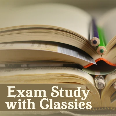 Exam Study with Classics – Soft Music for Study Time, Pass Exams, Stress Relief, Classical Music to Calm Down 專輯 Piano: Classical Relaxation/Classical Piano/Classical Study Music Ensemble