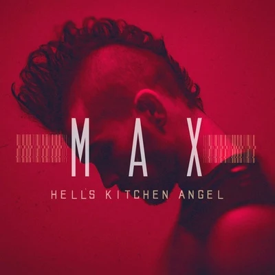 Hells Kitchen Angel 專輯 MAX