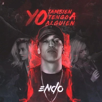 Yo Tambien Tengo a Alguien 專輯 Endo/Benny Benni/Pacho El Antifeka