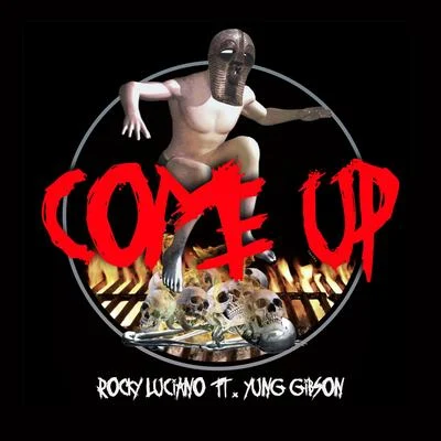 Come Up (feat. Yung Gibson) 專輯 Rocky Luciano/Forgiato Blow/Bezz Believe