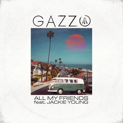 All My Friends 專輯 Gazzo