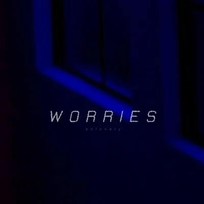 Worries 專輯 SoLonely/shallow vera