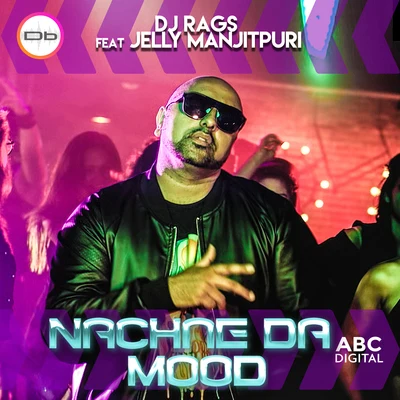 Nachne Da Mood 专辑 DJ Rags/Rani Randeep