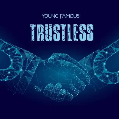 Trustless 專輯 Young Famous