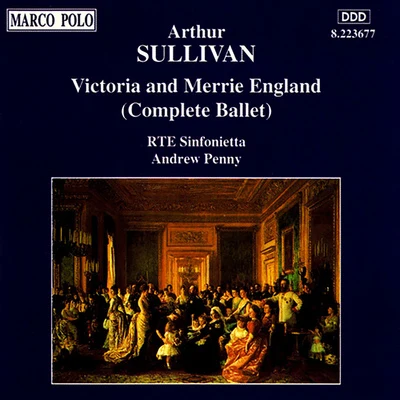 SULLIVAN: Victoria and Merrie England 專輯 RTE Sinfonietta