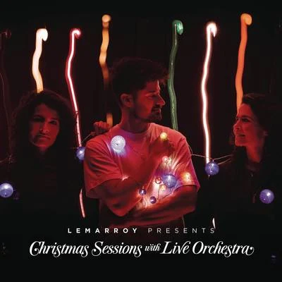 Lemarroy Presents: Christmas Sessions with Live Orchestra 專輯 Lemarroy