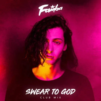 Swear to God (Club Mix) 专辑 Famba