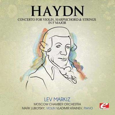 Haydn: Concerto for Violin, Harpsichord and Strings in F Major (Digitally Remastered) 专辑 Yuri Nikolayevsky/Moscow Chamber Orchestra/Andrei Gavrilov