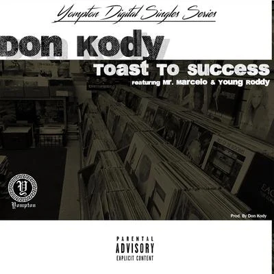 Toast to Success (feat. Mr. Marcelo & Young Roddy) 專輯 Don Kody