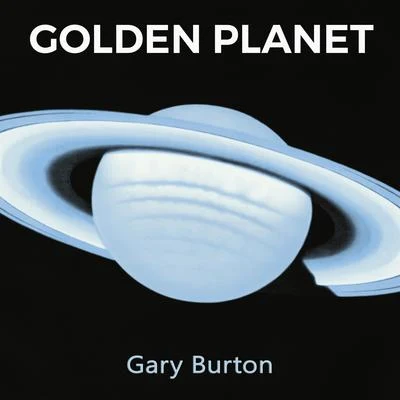 Golden Planet 專輯 Gary Burton/Dave Grusin