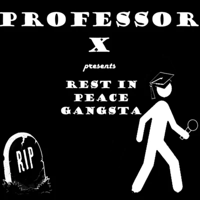 Professor XTurf Talk Rest in Peace Gangsta