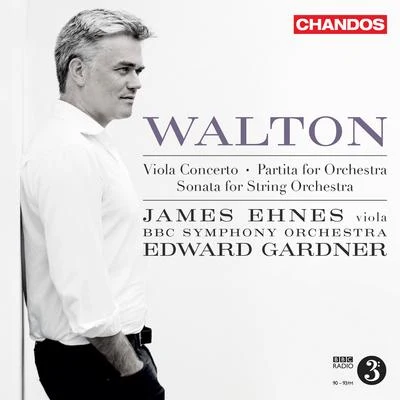 Walton: Viola Concerto, Sonata for String Orchestra & Partita for Orchestra 專輯 James Ehnes/Melbourne Symphony Orchestra/Daniel Müller-Schott/Christopher Moore/Sir Andrew Davis