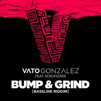 Bump & Grind (Bassline Riddim) 專輯 Vato Gonzalez