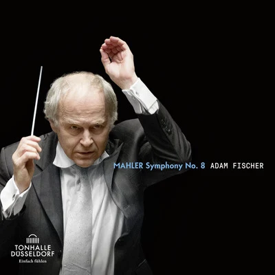 Düsseldorfer SymphonikerAdam FischerStuart Skelton Mahler: Symphonie No. 8